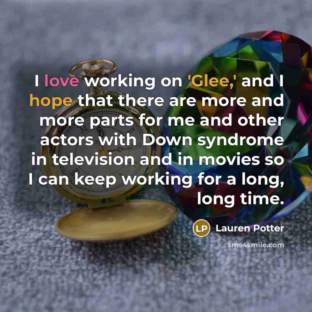 “I love working on 'Glee,' and I hope that there…” quote by Lauren Potter