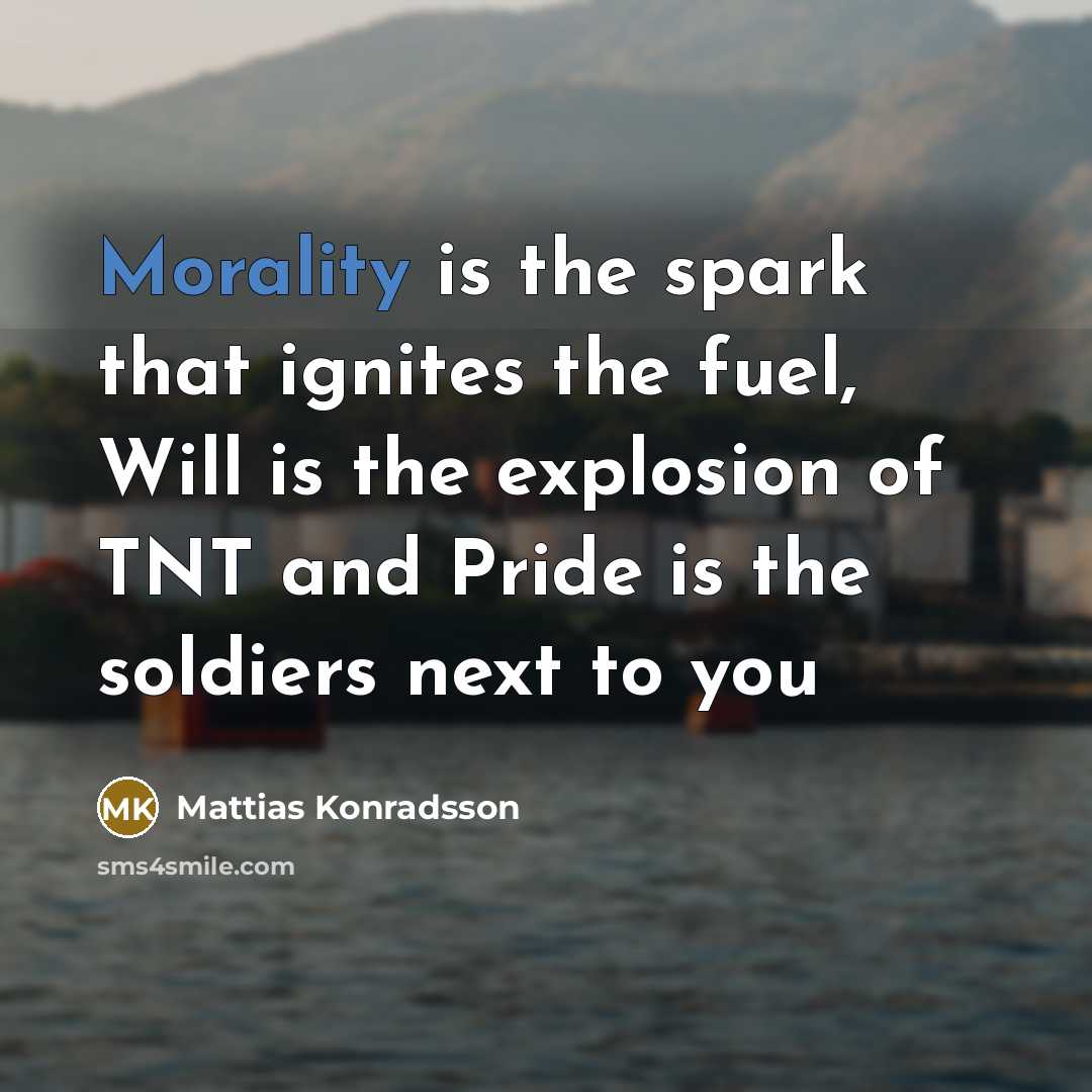 “Morality is the spark that ignites the fuel, Will is…” quote by Mattias Konradsson