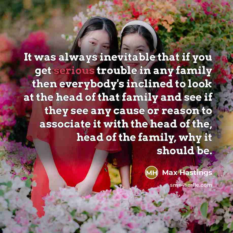 “It was always inevitable that if you get serious trouble…” quote by Max Hastings