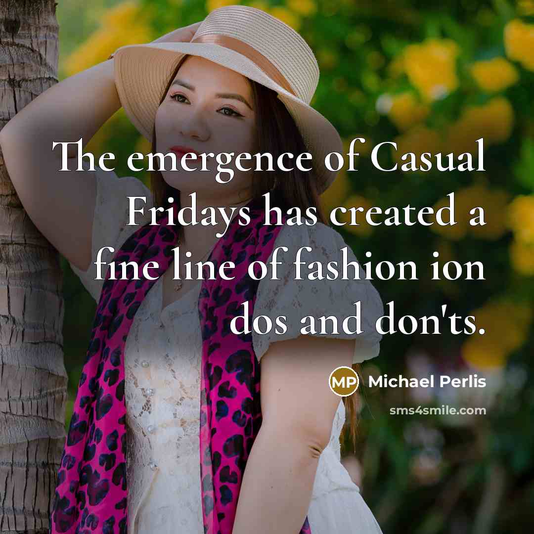 “The emergence of Casual Fridays has created a fine line…” quote by Michael Perlis