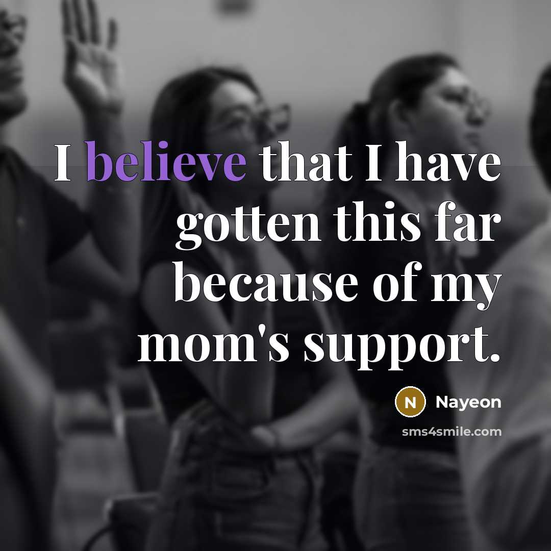 “I believe that I have gotten this far because of…” quote by Nayeon