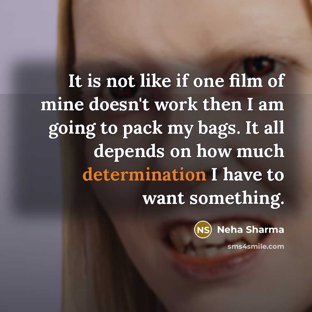 “It is not like if one film of mine doesn't…” quote by Neha Sharma