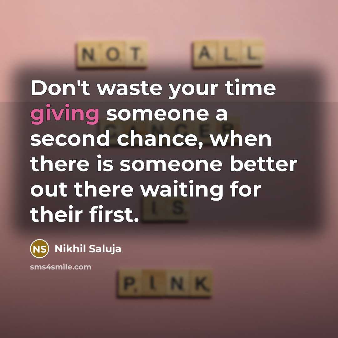 “Don't waste your time giving someone a second chance, when…” quote by Nikhil Saluja