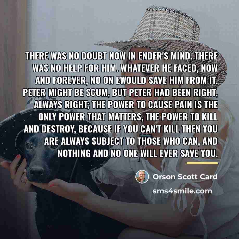 “There was no doubt now in Ender's mind. There was…” quote by Orson Scott Card