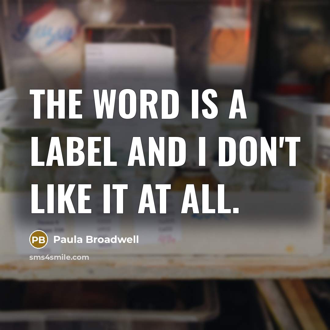 “The word is a label and I don't like it at all.” quote by Paula Broadwell
