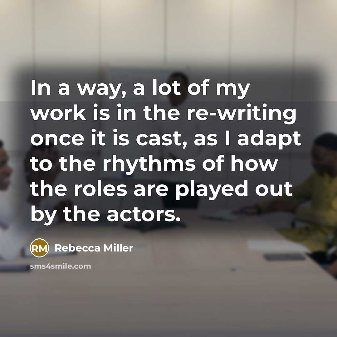 “In a way, a lot of my work is in…” quote by Rebecca Miller