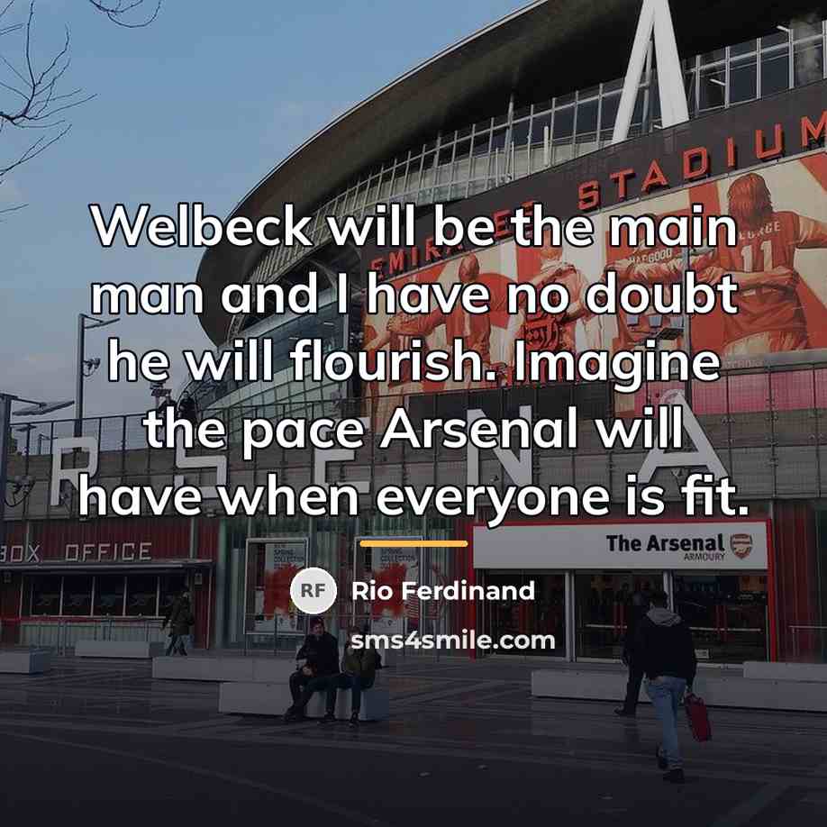 “Welbeck will be the main man and I have no…” quote by Rio Ferdinand