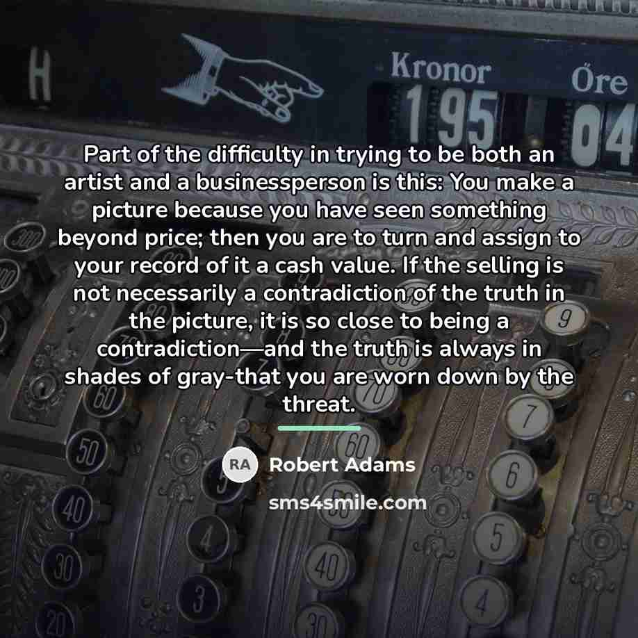 “Part of the difficulty in trying to be both an…” quote by Robert Adams