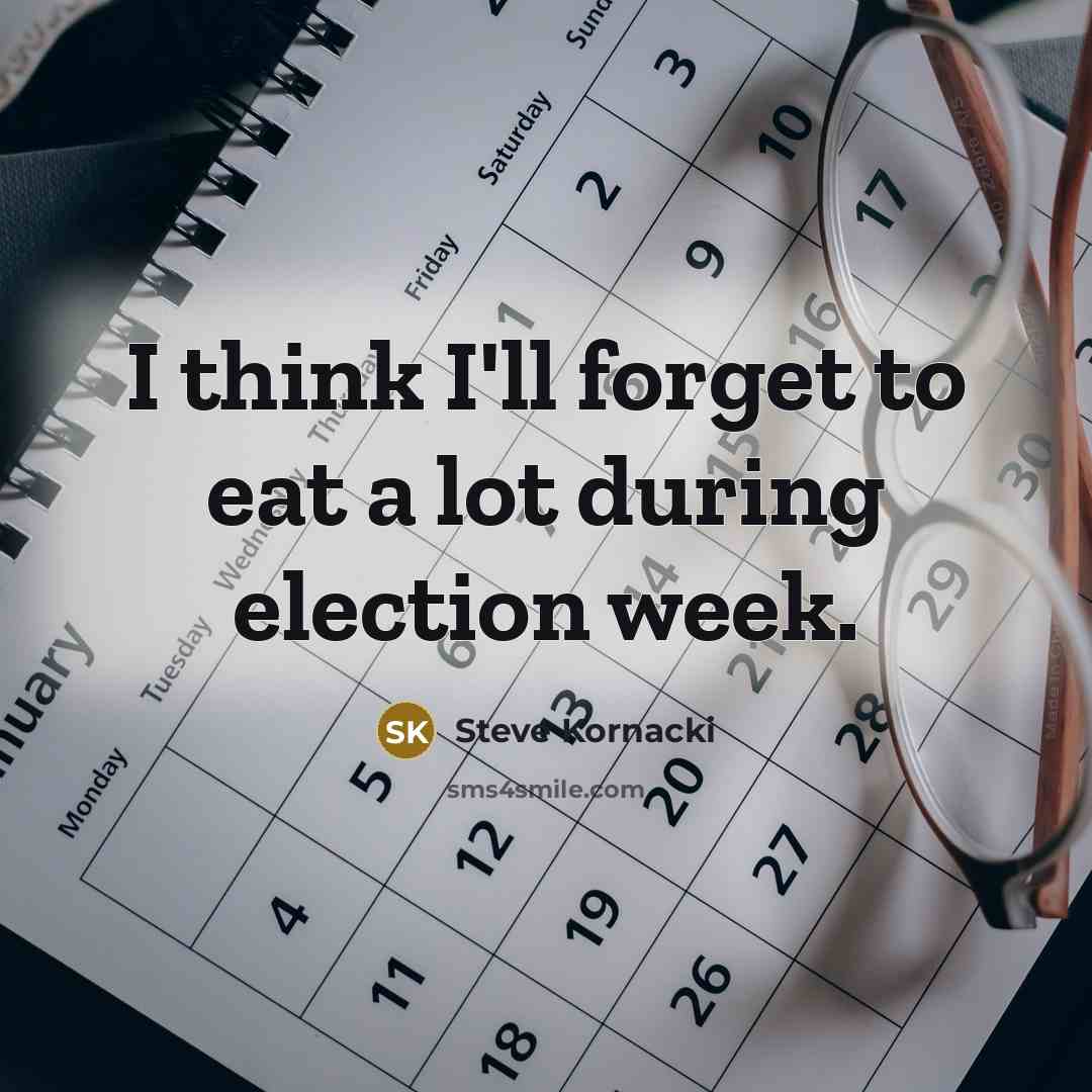“I think I'll forget to eat a lot during election…” quote by Steve Kornacki
