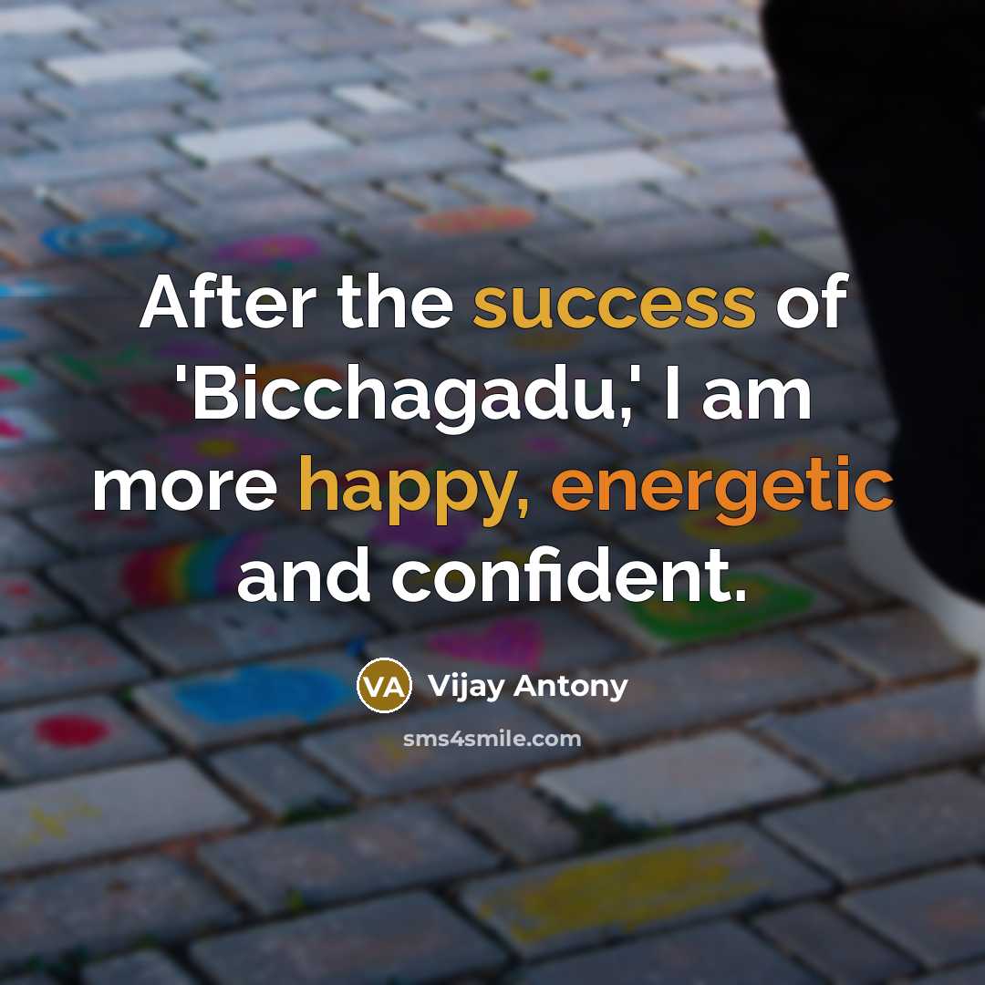 “After the success of 'Bicchagadu,' I am more happy, energetic…” quote by Vijay Antony