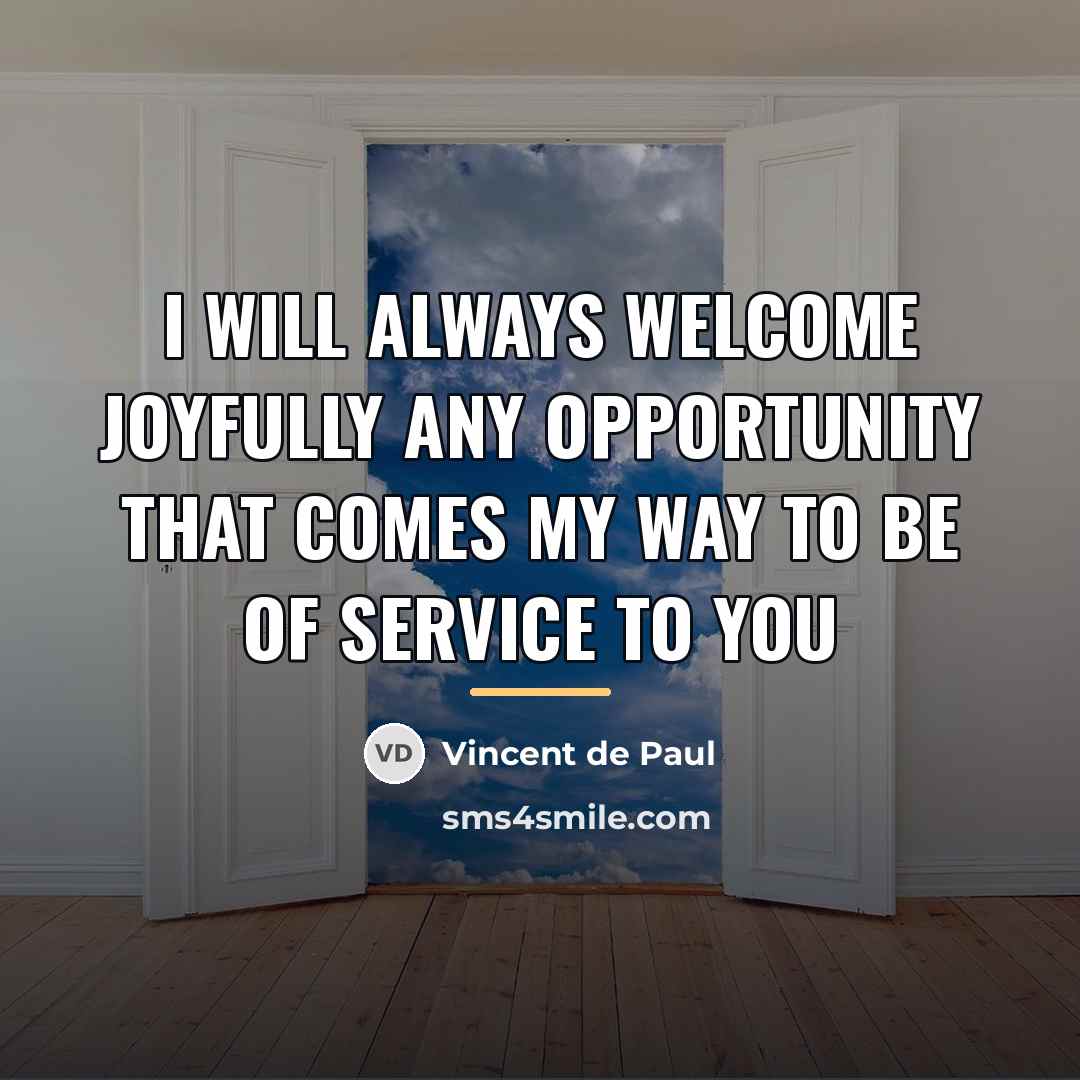 “I will always welcome joyfully any opportunity that comes my…” quote by Vincent de Paul