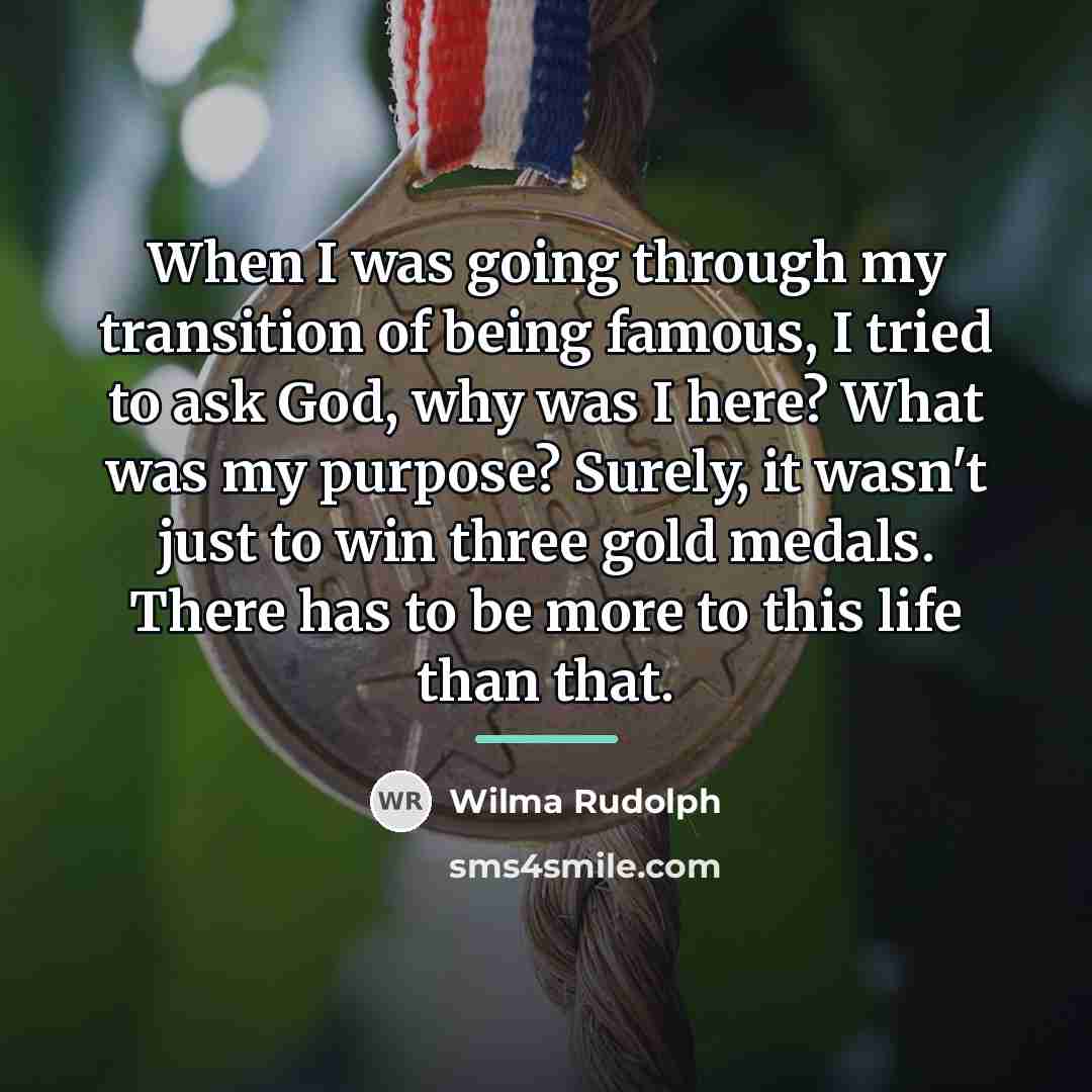“When I was going through my transition of being famous,…” quote by Wilma Rudolph