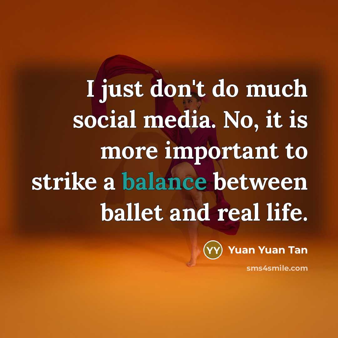 “I just don't do much social media. No, it is…” quote by Yuan Yuan Tan