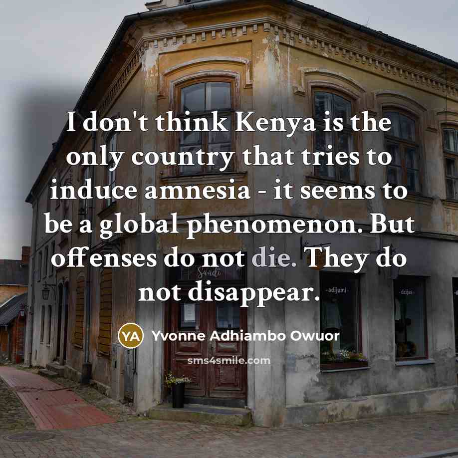 “I don't think Kenya is the only country that tries…” quote by Yvonne Adhiambo Owuor