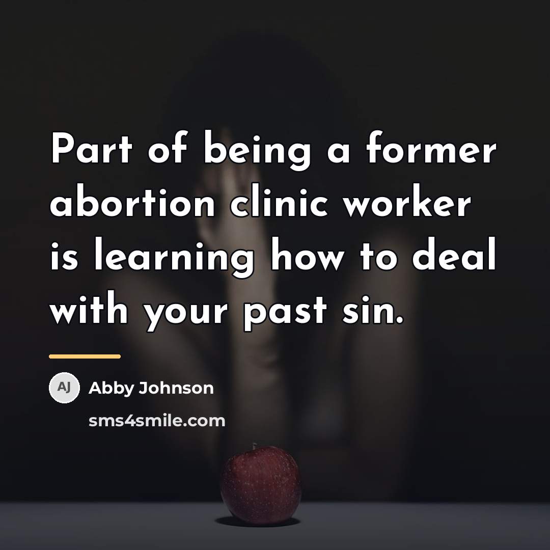 “Part of being a former abortion clinic worker is learning…” quote by Abby Johnson