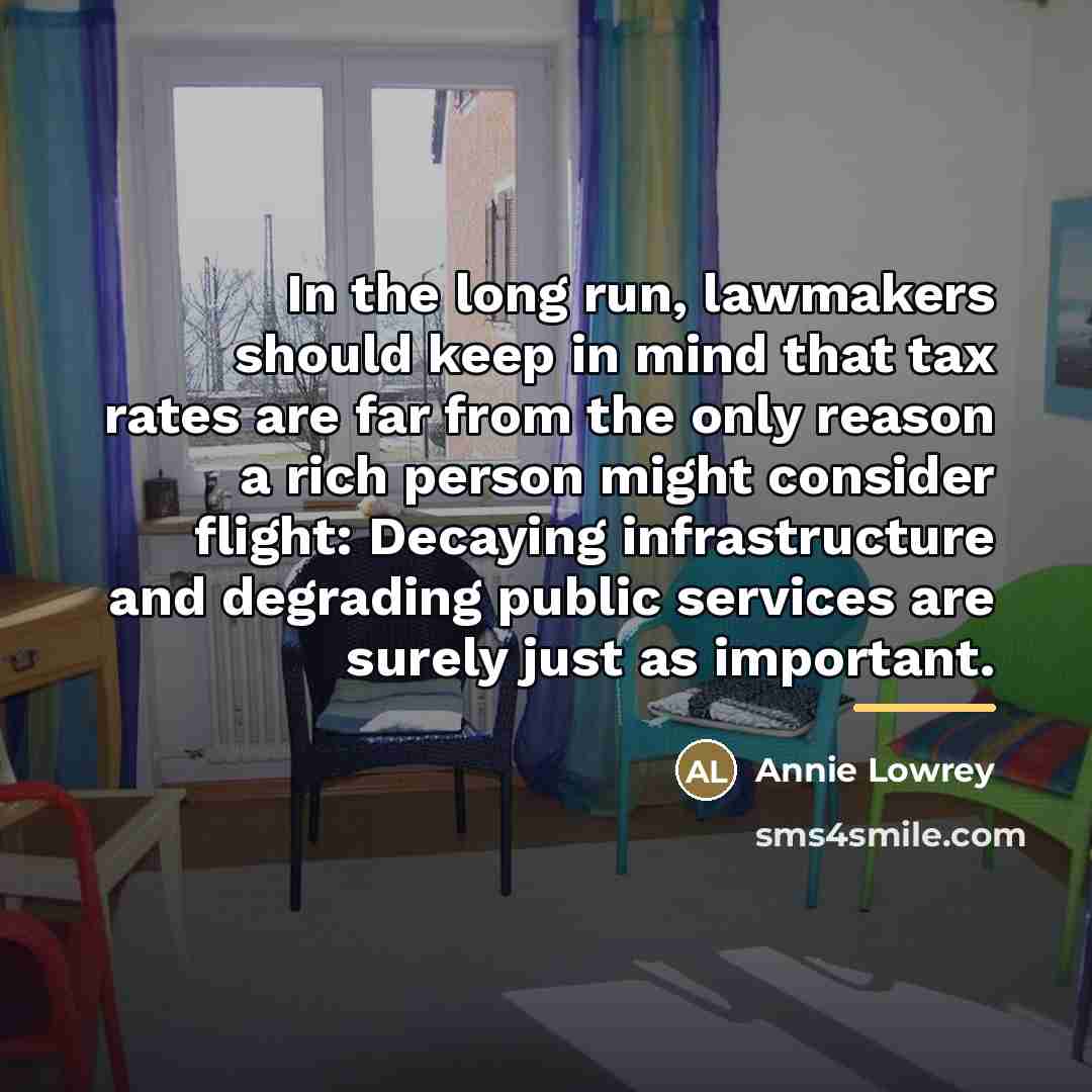 “In the long run, lawmakers should keep in mind that…” quote by Annie Lowrey