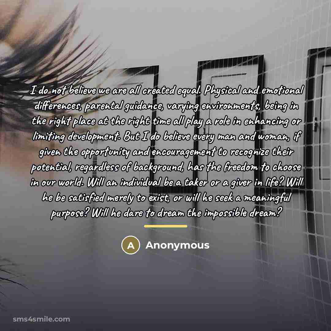 “I do not believe we are all created equal. Physical…” quote by Anonymous