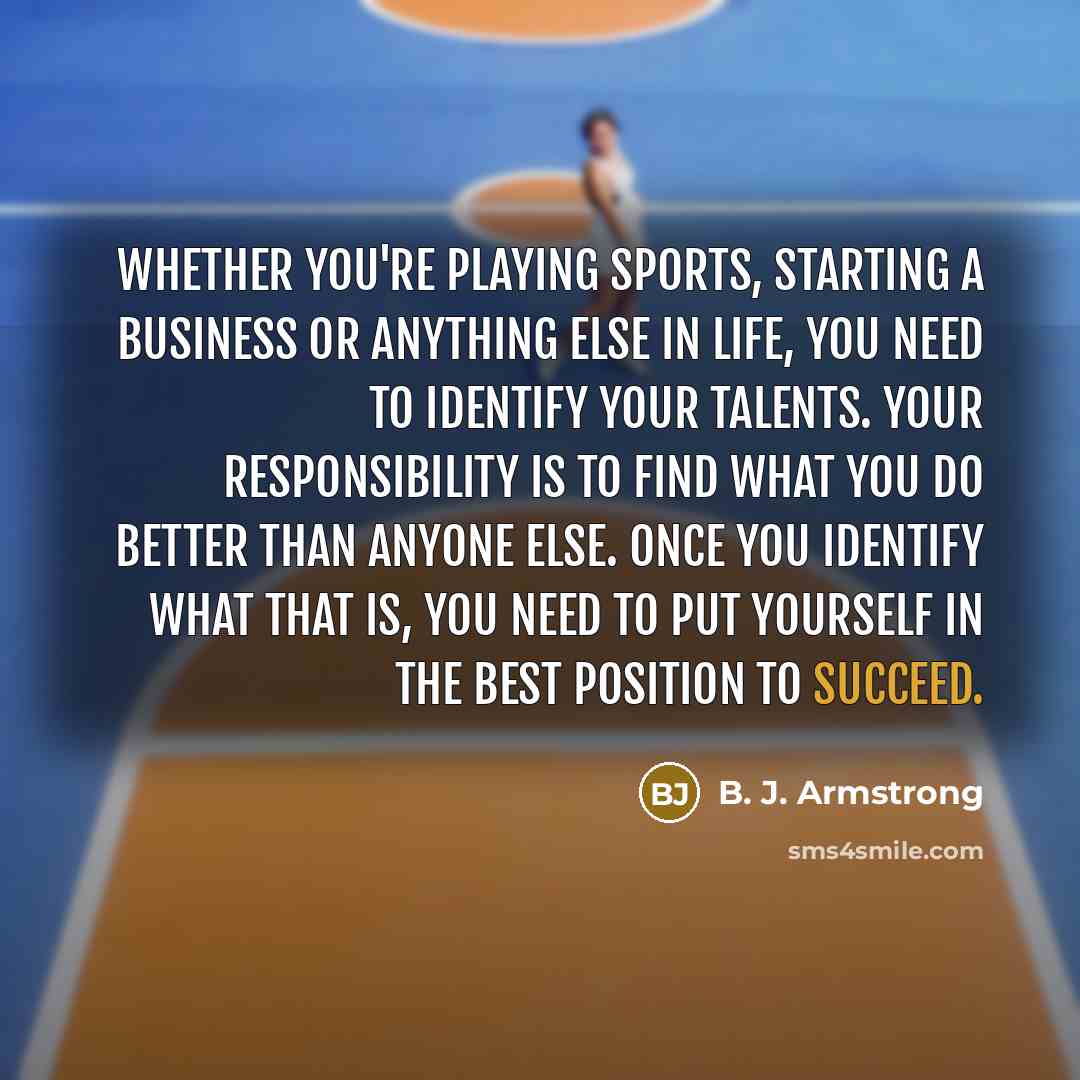 “Whether you're playing sports, starting a business or anything else…” quote by B. J. Armstrong
