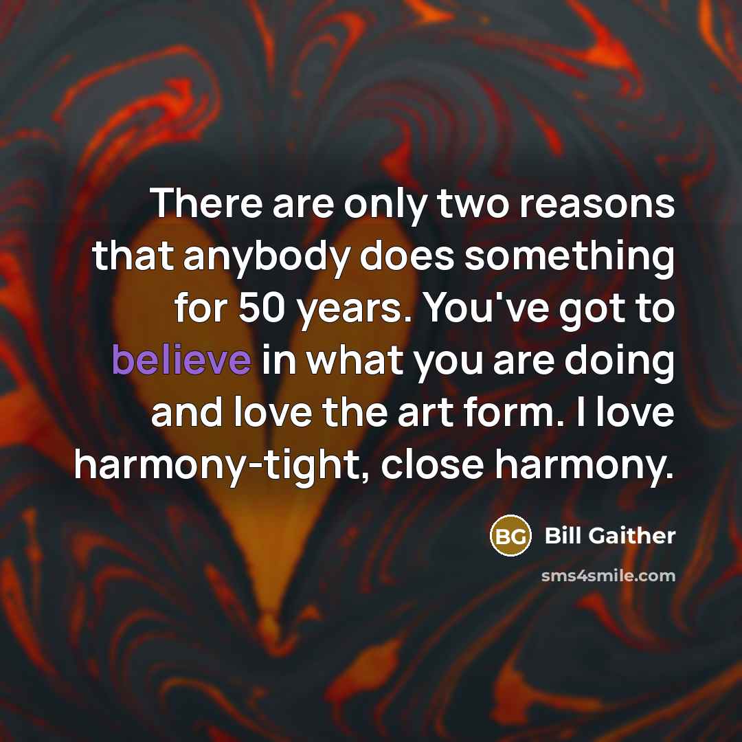 “There are only two reasons that anybody does something for…” quote by Bill Gaither