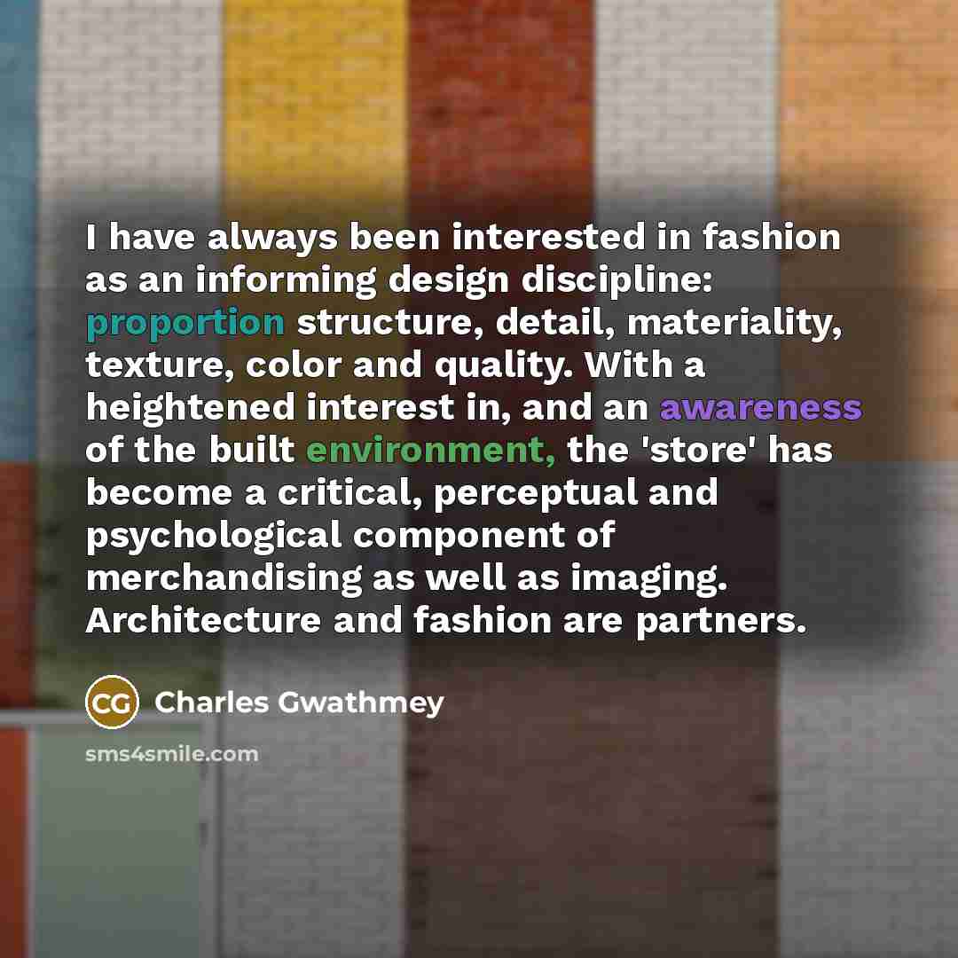 “I have always been interested in fashion as an informing…” quote by Charles Gwathmey