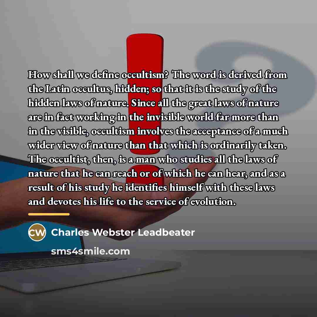 “How shall we define occultism? The word is derived from…” quote by Charles Webster Leadbeater
