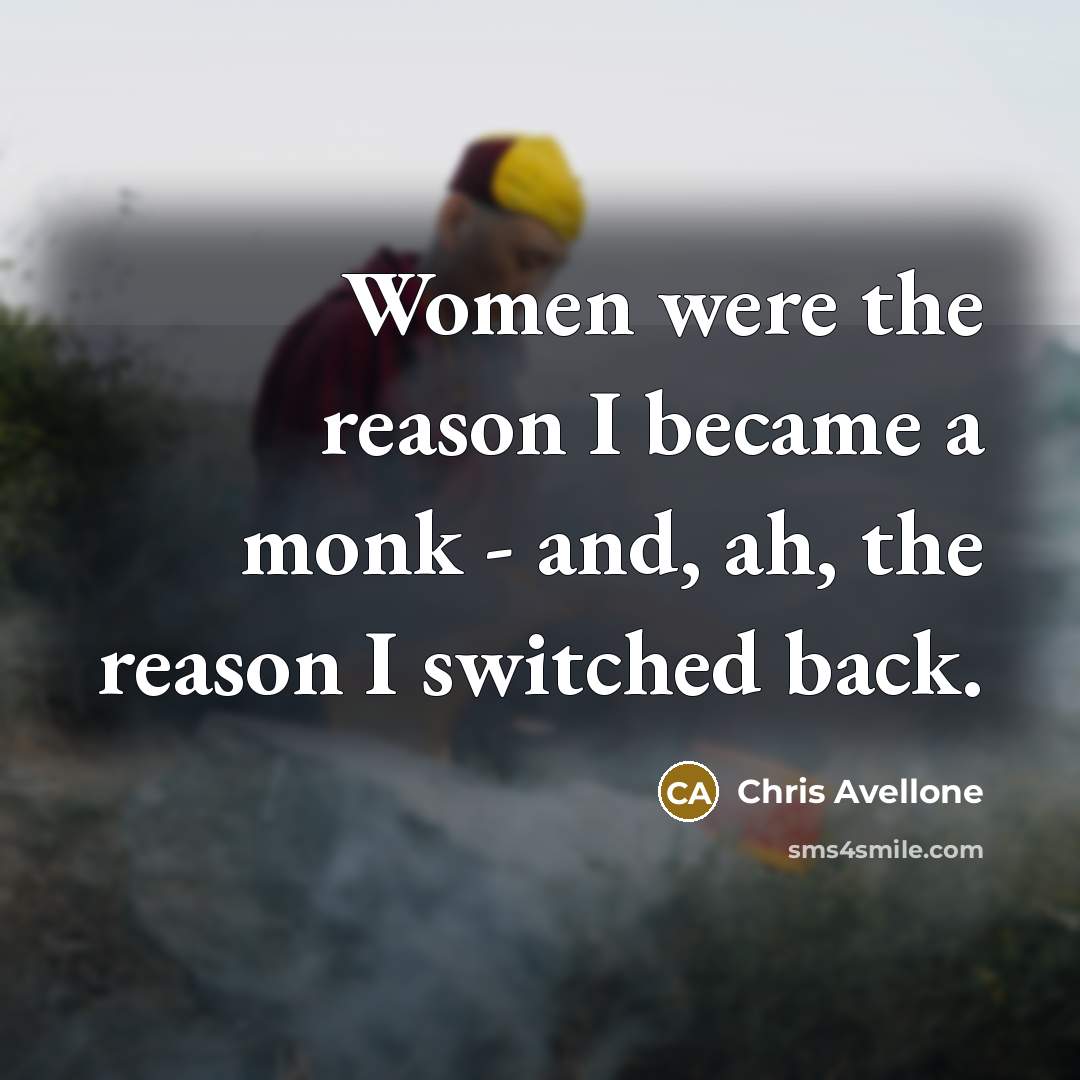 “Women were the reason I became a monk - and,…” quote by Chris Avellone