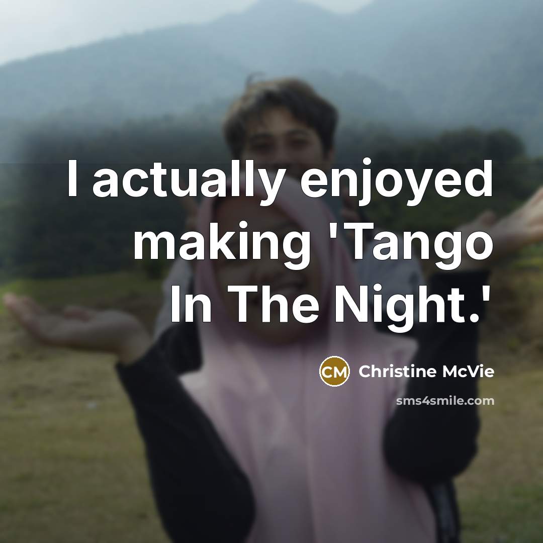“I actually enjoyed making 'Tango In The Night.'…” quote by Christine McVie