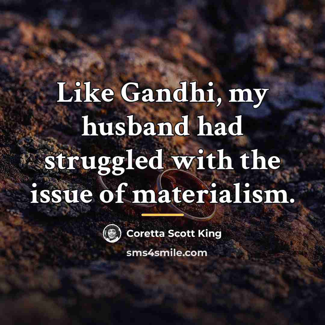 “Like Gandhi, my husband had struggled with the issue of…” quote by Coretta Scott King