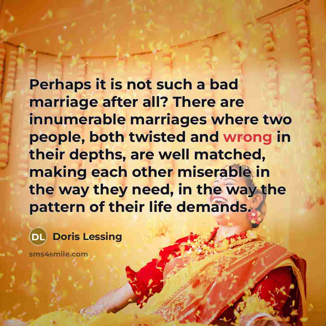 “Perhaps it is not such a bad marriage after all?…” quote by Doris Lessing