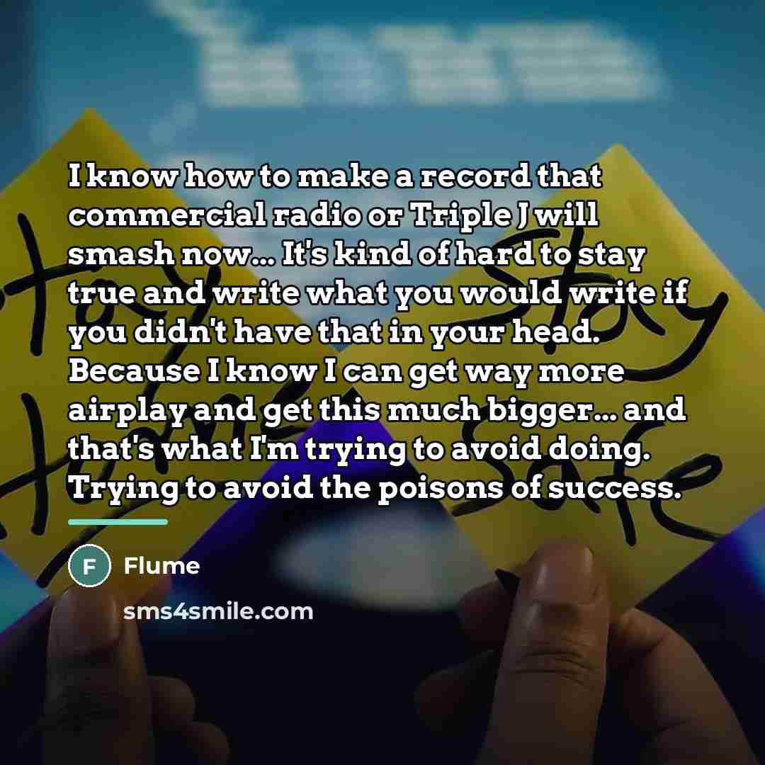 “I know how to make a record that commercial radio…” quote by Flume