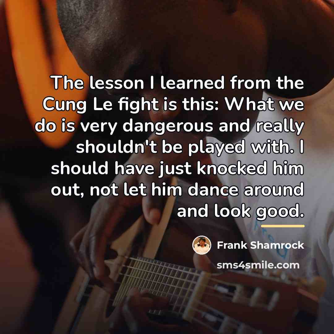“The lesson I learned from the Cung Le fight is…” quote by Frank Shamrock