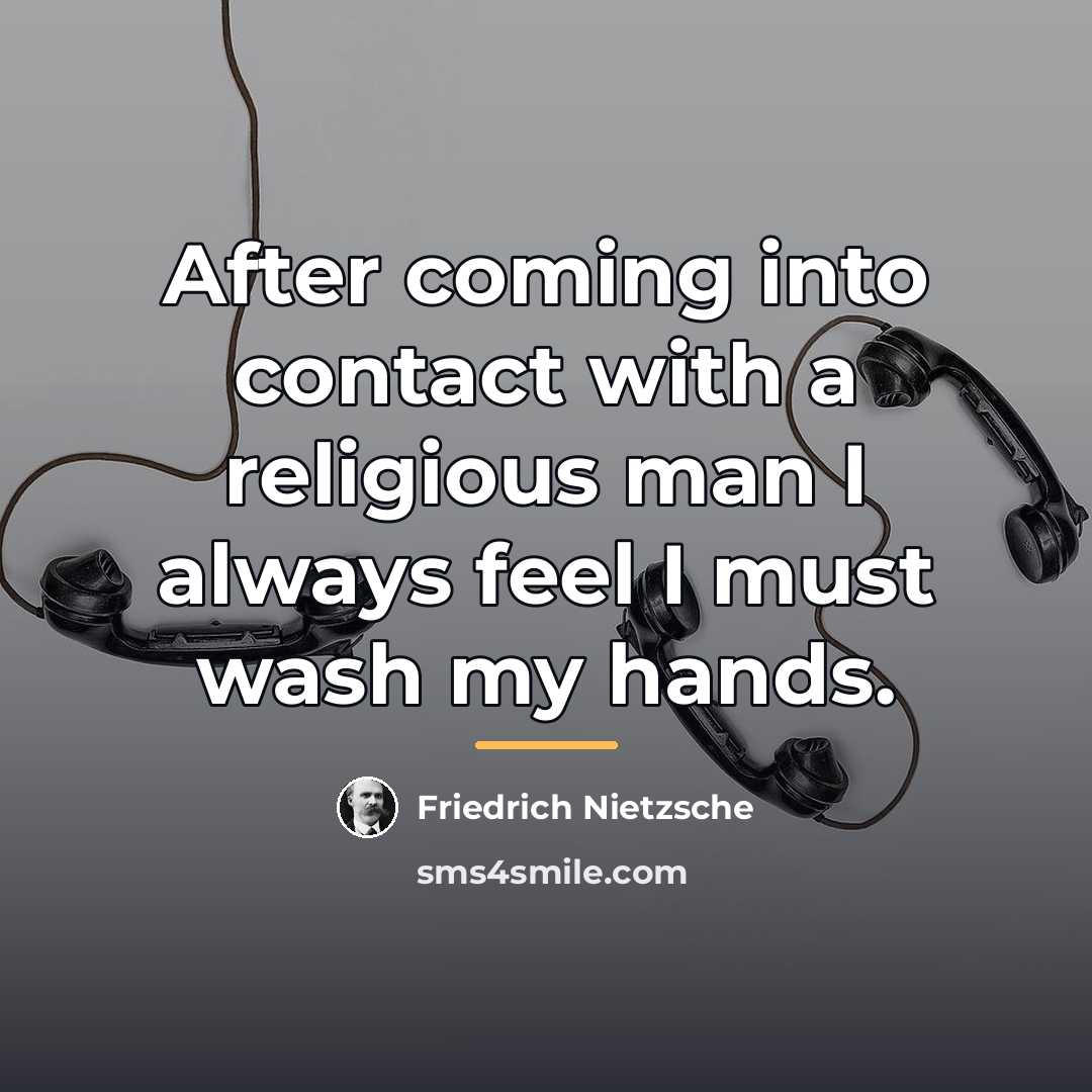 “After coming into contact with a religious man I always…” quote by Friedrich Nietzsche