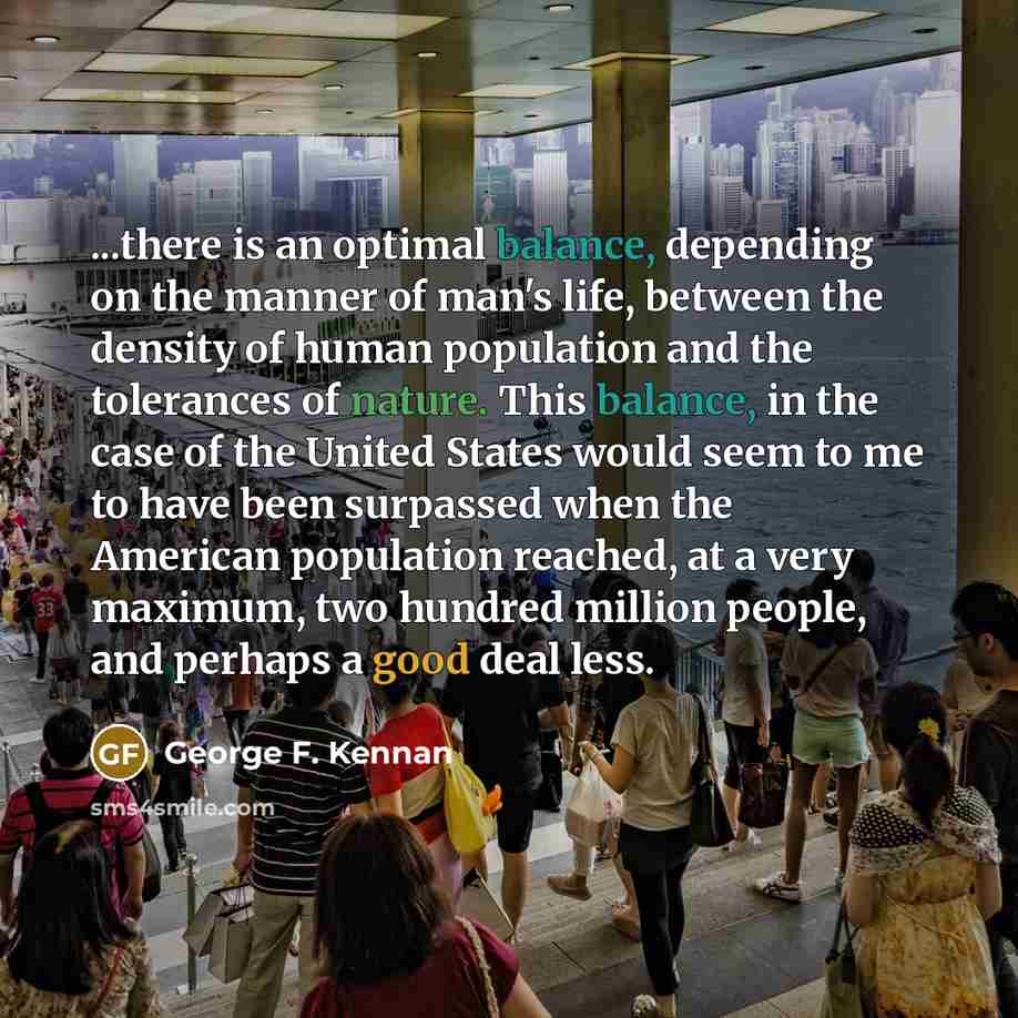 “...there is an optimal balance, depending on the manner of…” quote by George F. Kennan