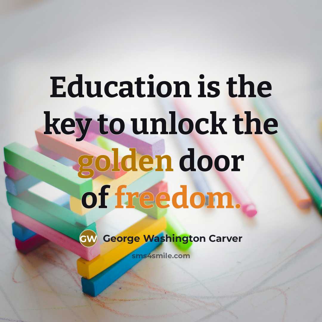 “Education is the key to unlock the golden door of…” quote by George Washington Carver