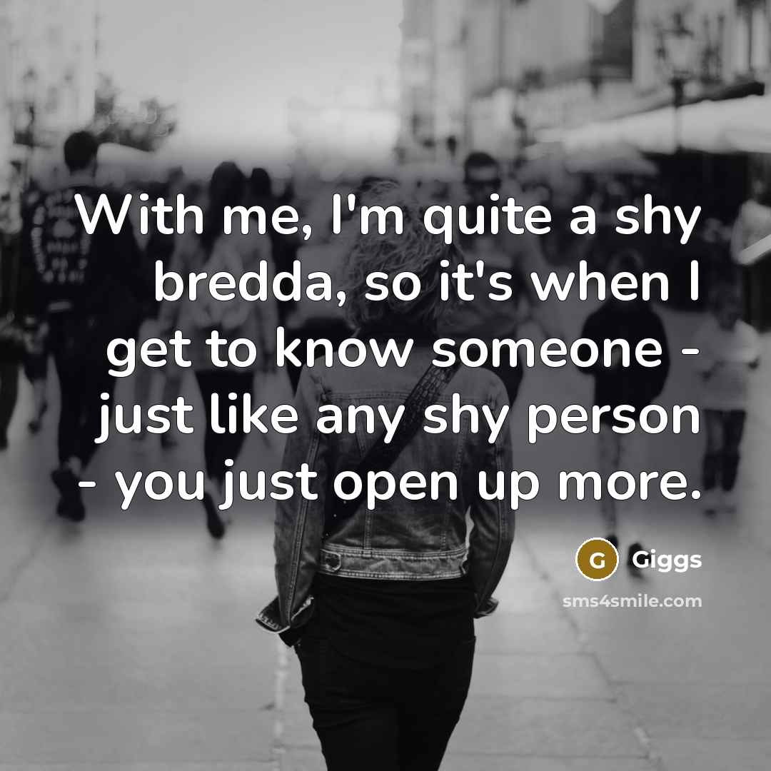 “With me, I'm quite a shy bredda, so it's when I get to know someone - just like any shy person - you just open up more.” quote by Giggs