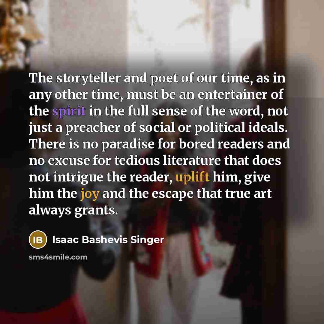 “The storyteller and poet of our time, as in any…” quote by Isaac Bashevis Singer