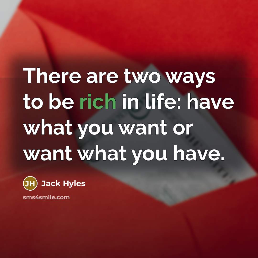 “There are two ways to be rich in life: have…” quote by Jack Hyles