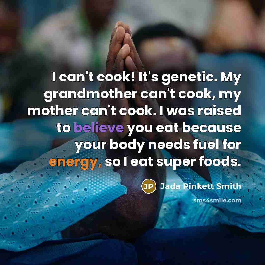 “I can't cook! It's genetic. My grandmother can't cook, my…” quote by Jada Pinkett Smith