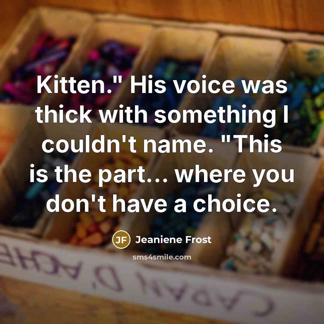“Kitten." His voice was thick with something I couldn't name.…” quote by Jeaniene Frost