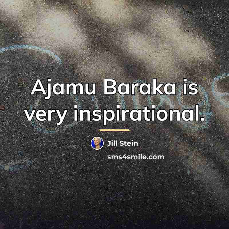 “Ajamu Baraka is very inspirational.…” quote by Jill Stein