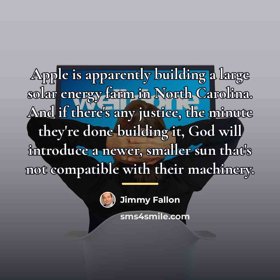 “Apple is apparently building a large solar energy farm in…” quote by Jimmy Fallon