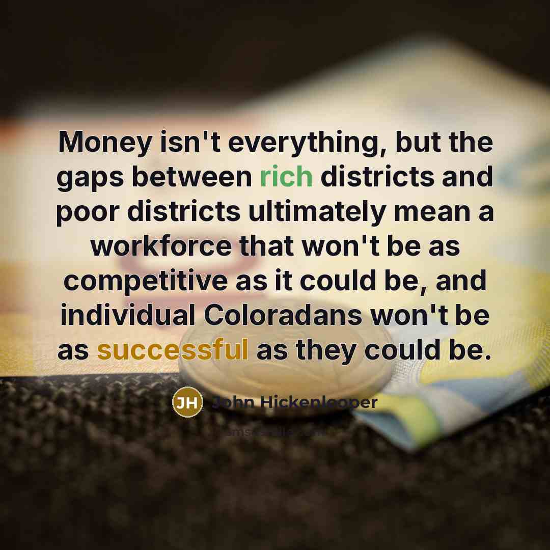 “Money isn't everything, but the gaps between rich districts and…” quote by John Hickenlooper
