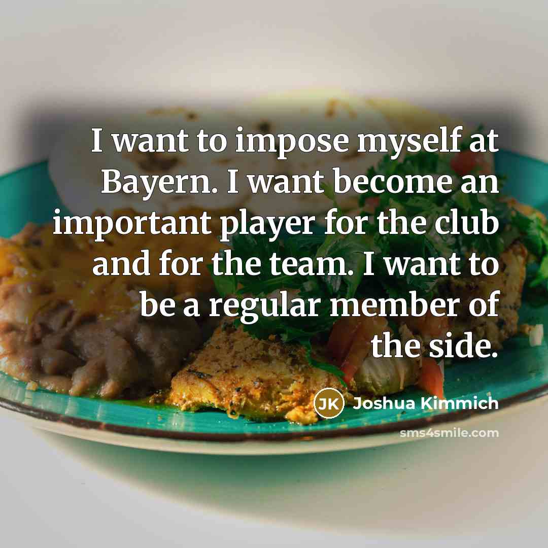 “I want to impose myself at Bayern. I want become…” quote by Joshua Kimmich