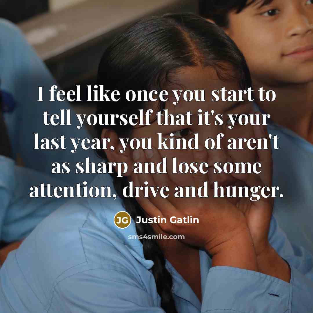 “I feel like once you start to tell yourself that…” quote by Justin Gatlin