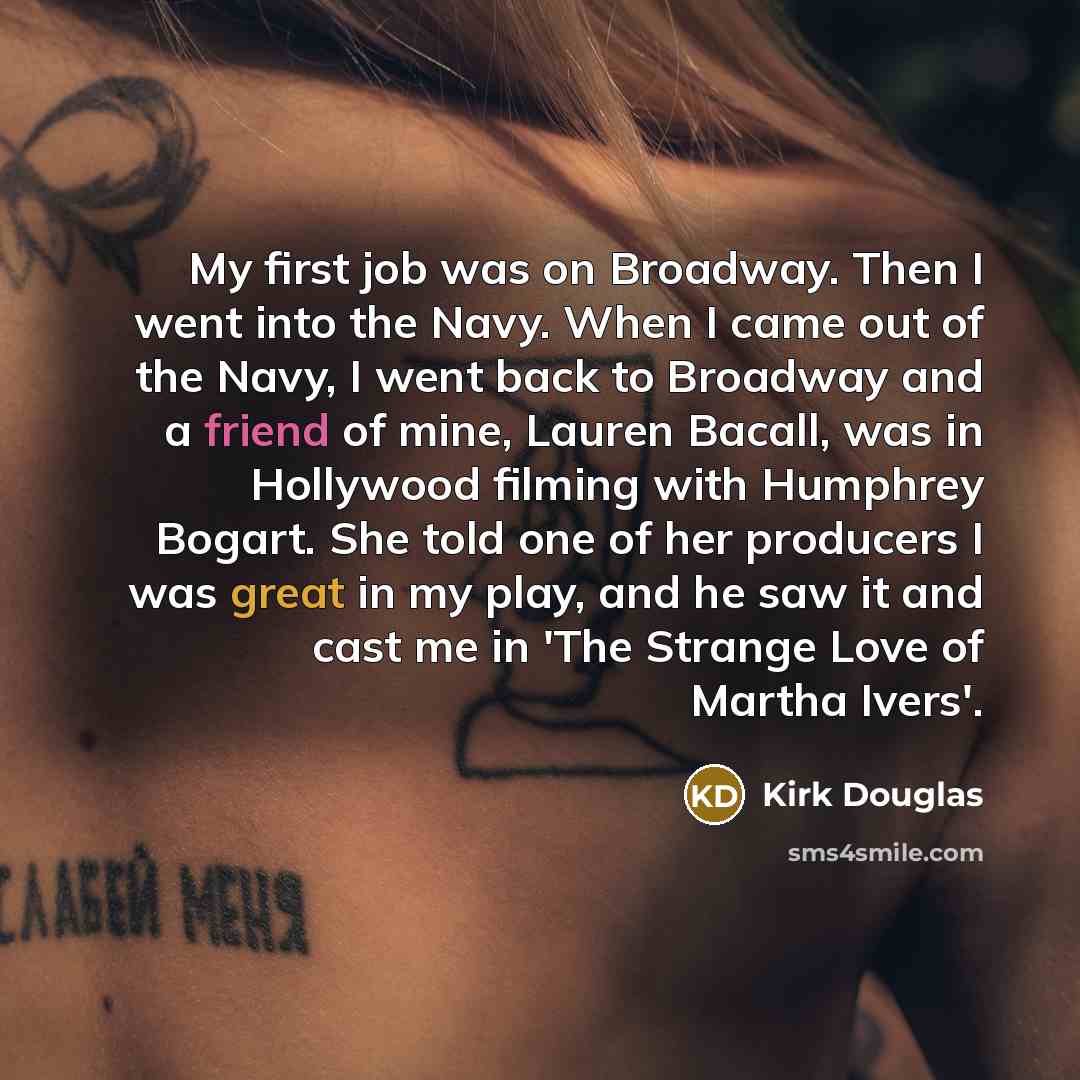 “My first job was on Broadway. Then I went into…” quote by Kirk Douglas