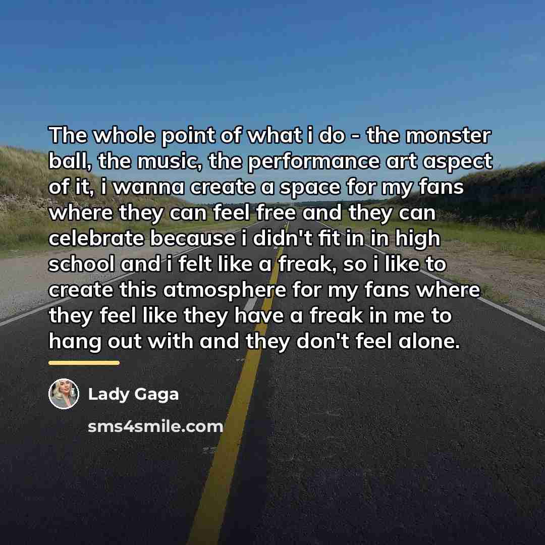 “The whole point of what i do - the monster…” quote by Lady Gaga