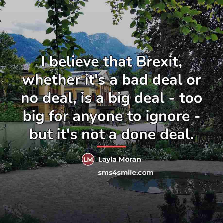“I believe that Brexit, whether it's a bad deal or…” quote by Layla Moran