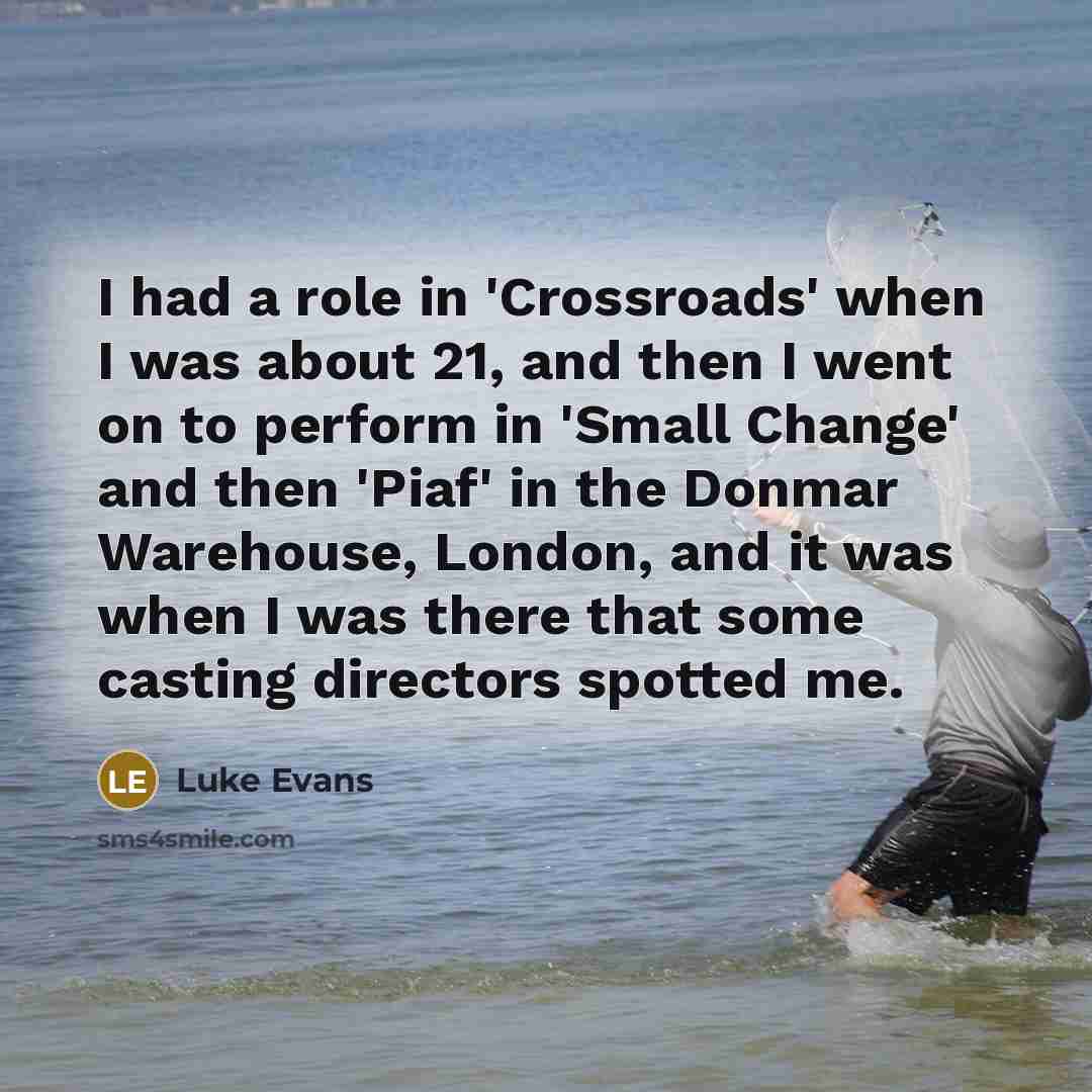 “I had a role in 'Crossroads' when I was about…” quote by Luke Evans
