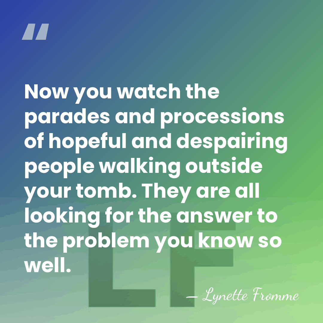 Now you watch the parades and processions of hopeful and despairing people&hellip; - Lynette Fromme