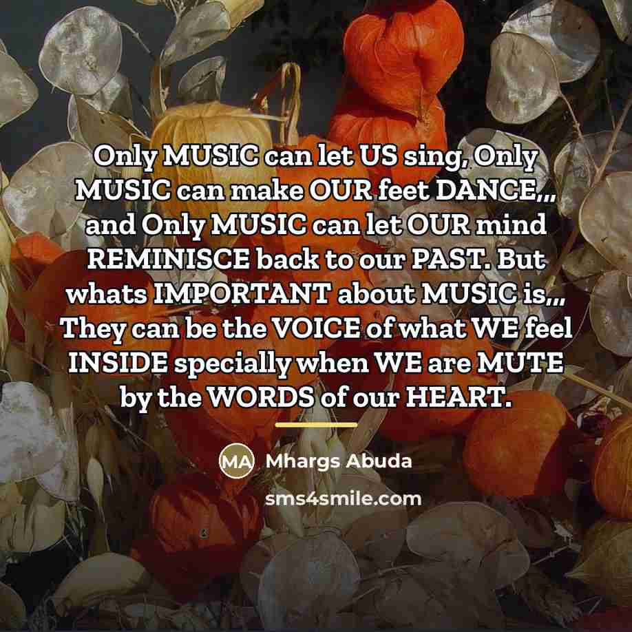“Only MUSIC can let US sing, Only MUSIC can make…” quote by Mhargs Abuda
